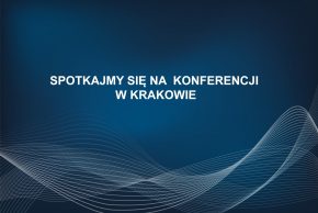Zapraszamy na spotkanie z nami w Krakowie!
